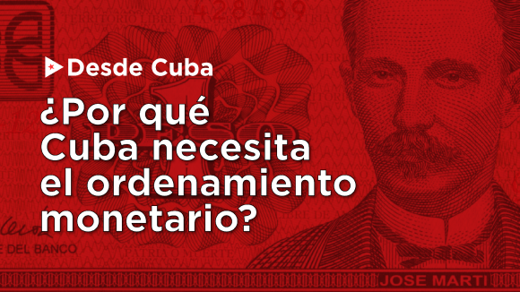 “Desde Cuba”: ¿Por qué el país necesita el ordenamiento monetario? (+ Video)
