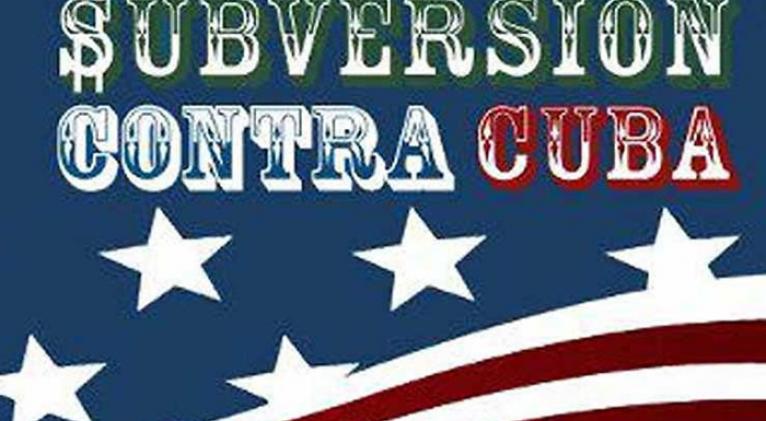 Revelan vínculos entre subversión en Cuba y financiamiento de EE.UU