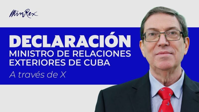 Declaración de Bruno Rodríguez Parrilla, ministro de Relaciones Exteriores de Cuba