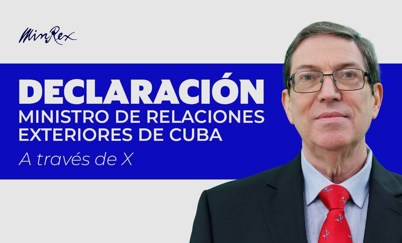 Declaración de Bruno Rodríguez Parrilla, ministro de Relaciones Exteriores de Cuba